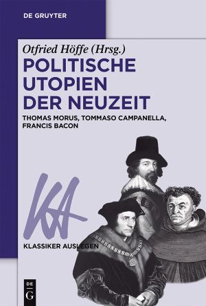 [Klassiker Auslegen 61] • Politische Utopien der Neuzeit · Thomas Morus, Tommaso Campanella, Francis Bacon